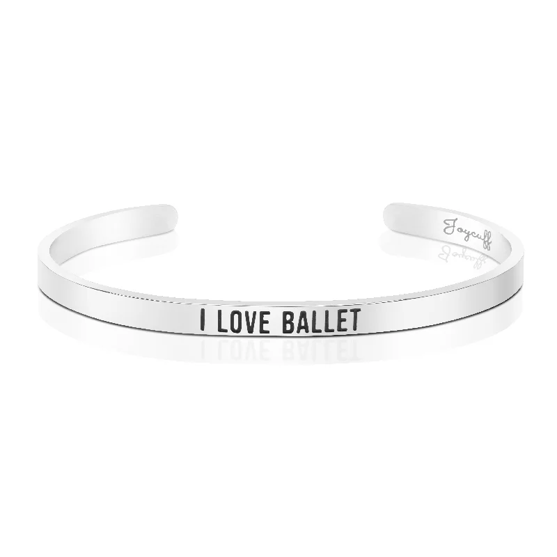 pearl bracelet for bride-I Love Ballet Mantra Bracelet Gift for Dancer Personalized Engraved Cuff Bangle